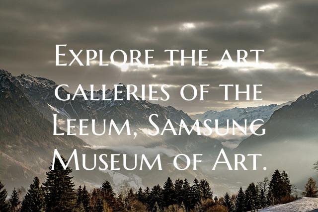 Explore the art galleries of the Leeum, Samsung Mu...